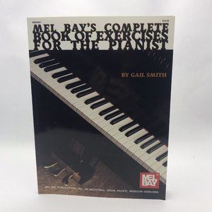 Mel Bay's Complete Book of Exercises for the Pianist